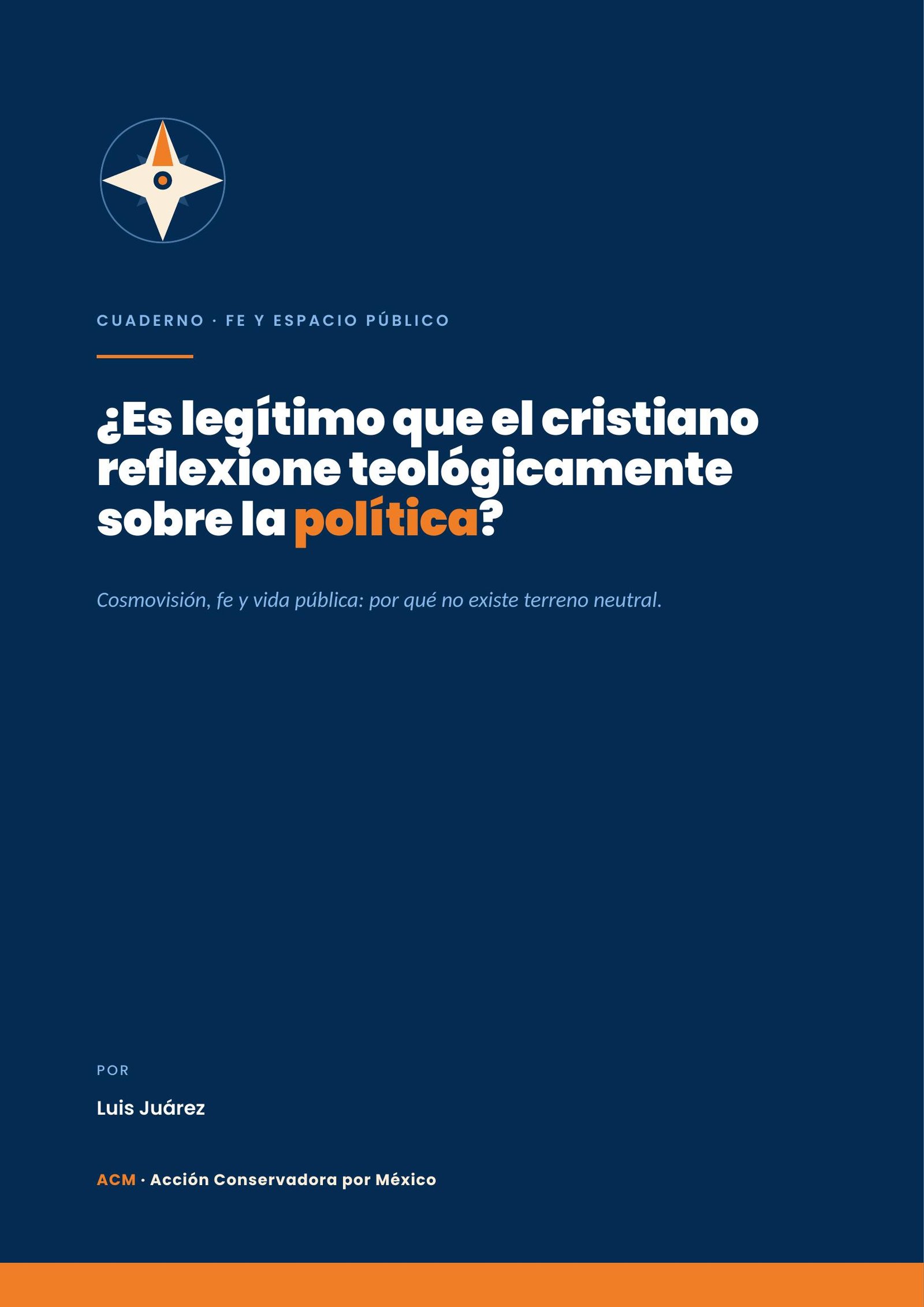 Portada del cuaderno ¿Es legítimo que el cristiano reflexione teológicamente sobre la política?, de Acción Conservadora por México